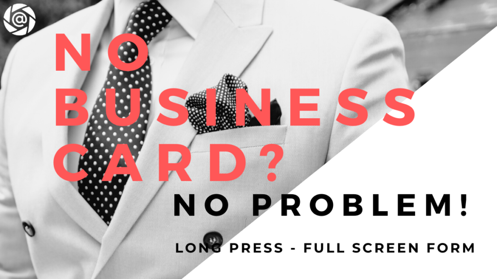 Some people run out, some people don't bring business cards to professional networking events. Long press the camera button to launch a full screen email form. big enough to hand the smartphone over to avoid any typos. Don't miss any tradeshow leads.